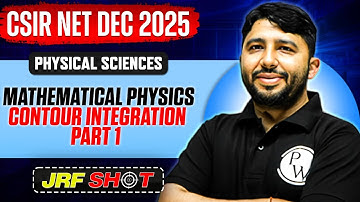 CSIR NET Dec 2025 | Mathematical Physics - Contour Integration | CSIR NET Physical Sciences