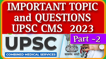 UPSC CMS 2023 Important Topic and Questions | Important topic for upsc cms 2023 | Part-2