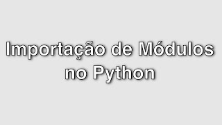 Importing Modules in Python
