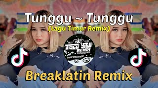 Tunggu~Tunggu (Disco Yaw Remix) Breaklatin