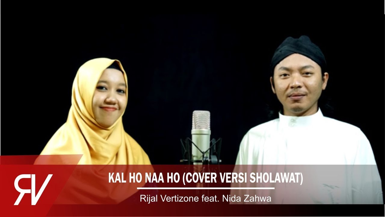 Kal Ho Naa Ho Cover Versi Sholawat Rijal Vertizone Feat Nida Zahwa