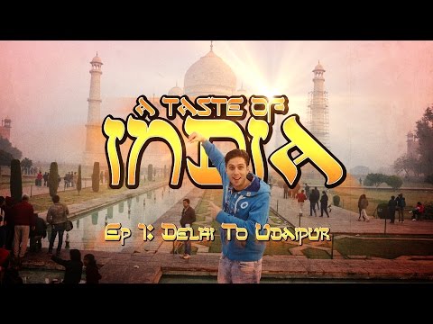 A Taste Of India: Ep1 - Backpacking from Delhi to Udaipur