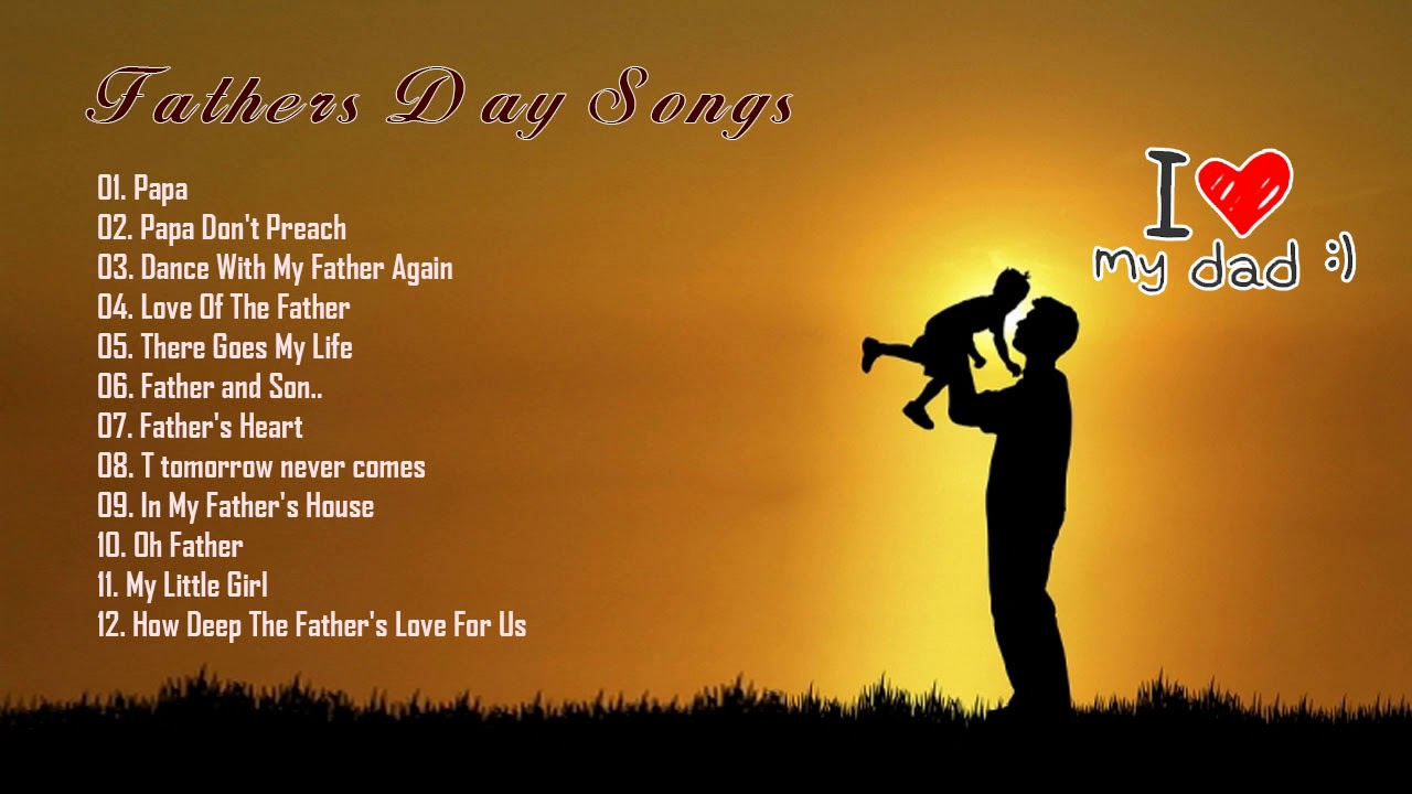 Download Happy Fathers Day Song Fathers Day Songs New Playlist 2020 Best Of Fathers Songs Ever Youtube