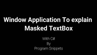 Window Application To explain Masked TextBox with C#