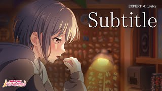 【ガルパ】MyGO!!!!!『Subtitle』（EXPERT with Lyrics）【BanG Dream!】