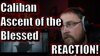 First Time Hearing CALIBAN - Ascent Of The Blessed (REACTION)