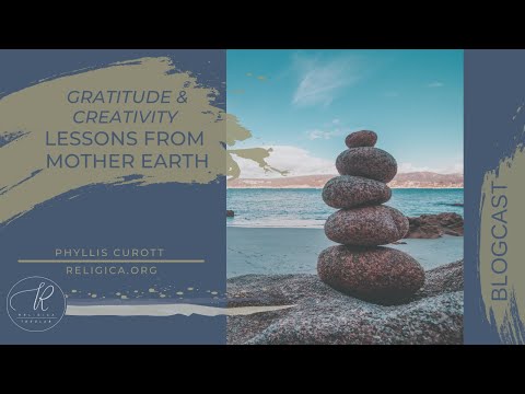 Phyllis Curott - Gratitude and Creativity: Lessons From Mother Earth