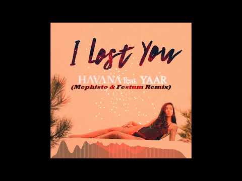 Havana & Yaar - I Lost You (Mephisto & Festum Radio Remix)