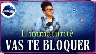 Pasteur joelle Kabasele : L’immaturité vas te bloquer
