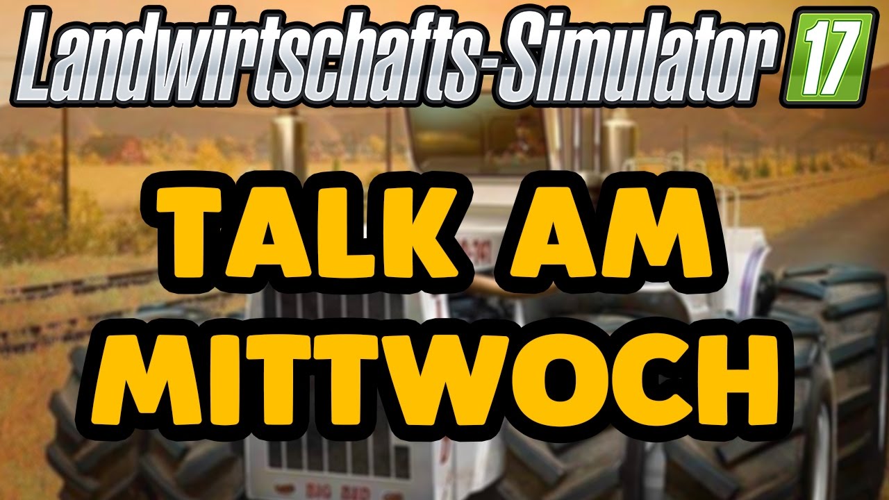 LS17 Big Bud Talk am Mittwioch -  Livestream vom 10.05.17 - SachsenLetsPlayer