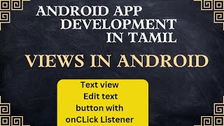 Views in Android | TextView | EditText | Button | OnClick | Android App Development