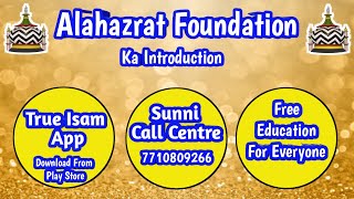 Alahazrat Foundation Ka Introduction - True Islam App - Sunni Call Centre - Free Education screenshot 4