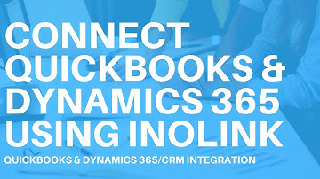 Connecting Dynamics 365/CRM and QuickBooks using InoLink