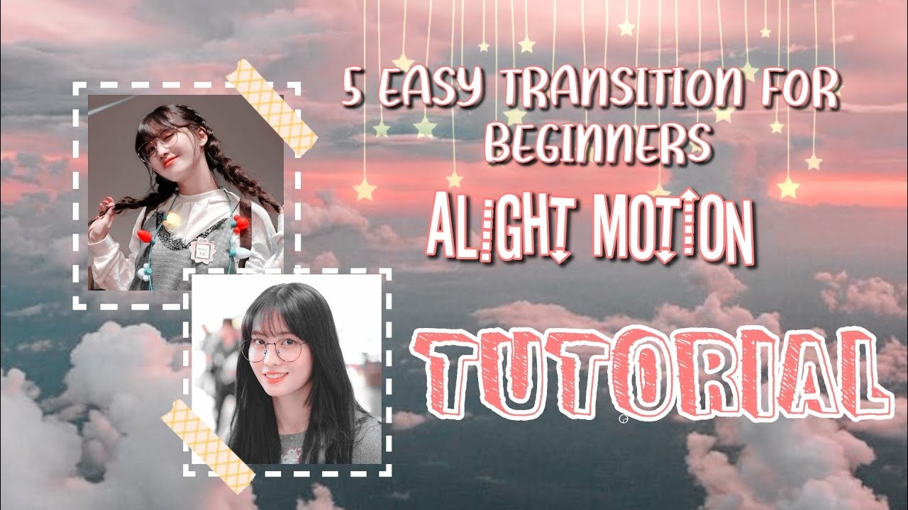 5 EASY TRANSITION FOR BEGINNERS | ALIGHT MOTION | TUTORIAL pt. 1🍑 - YouTube