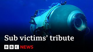 Families pay tribute to Titanic sub victims - BBC News
