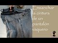 Ensanchar la cintura de un pantalón vaquero