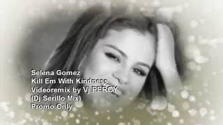 Selena Gomez - Kill Em With Kindness (Dj Serillo Mix) Resimi