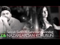 Selçuk Şahin ft. Şehriban Serindağ "Nazarlardan Korusun" ( Single )