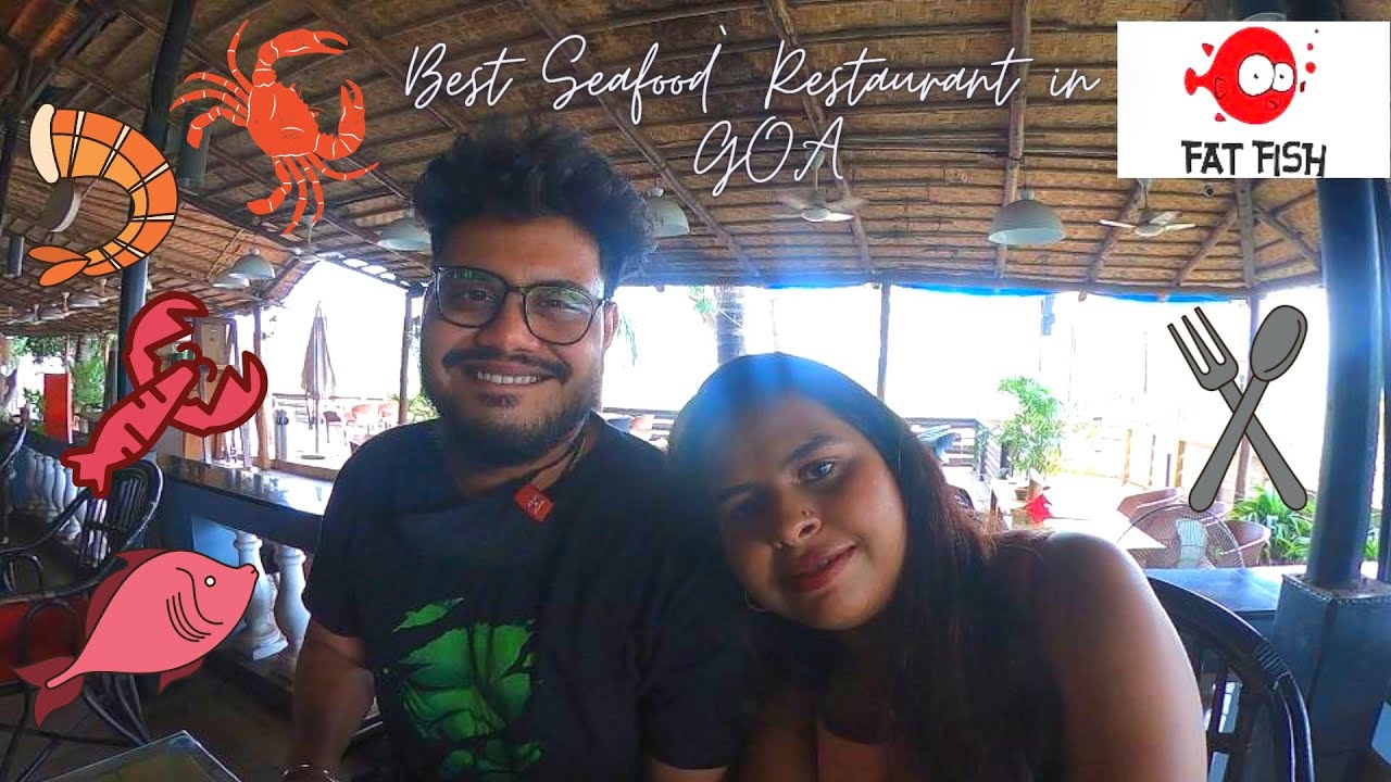 Best Seafood Restaurant in North Goa FAT FISH Goa Food Vlog Bucket List Duo. เนื้อหา