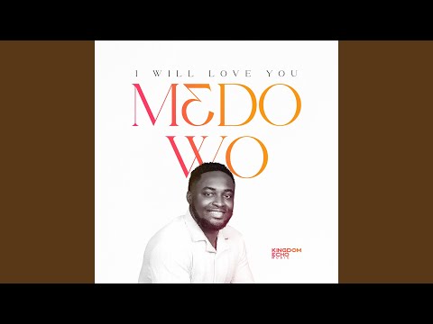 Medo Wo I Will Love You 
