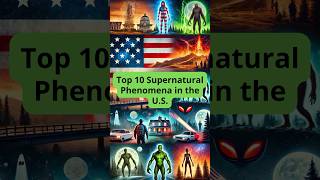 Top 10 Supernatural Phenomena in the US