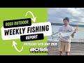 @bossoutdoor Weekly Fishing Report Thursday 14th May 2026