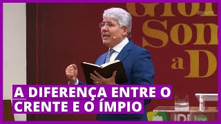 A DIFERENÇA ENTRE O CRENTE E O ÍMPIO - Hernandes Dias Lopes