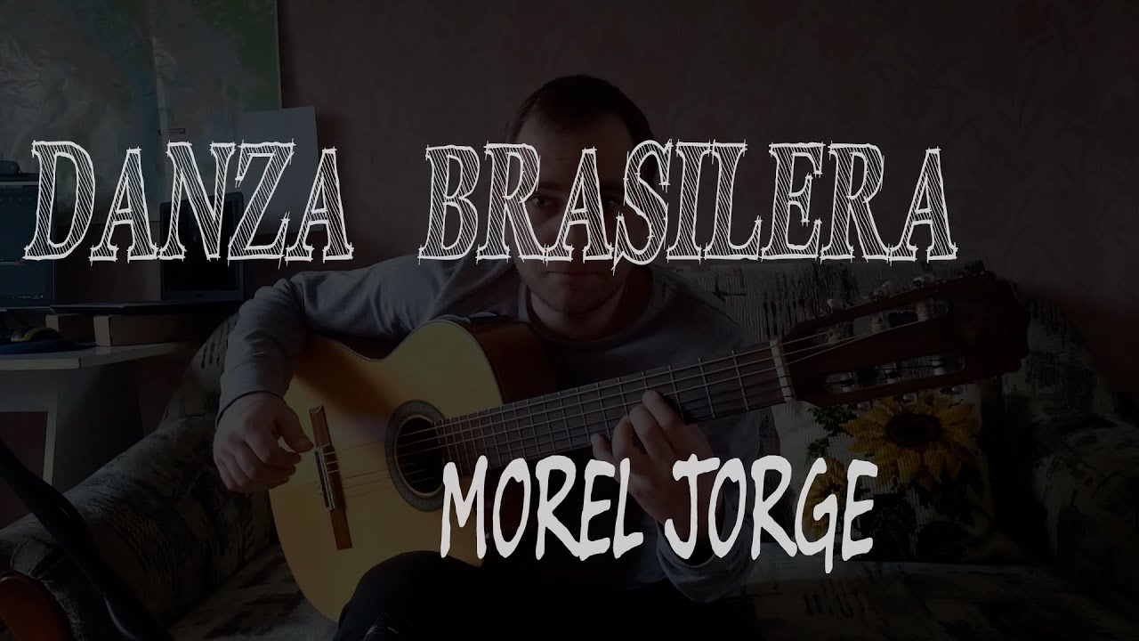Morel Danza Brasilera Classical Guitar Music Sheet YouTube