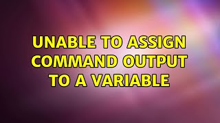 Unable to assign command output to a variable