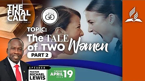 The Final Call Evangelistic Series with Pastor Michael Lewis | Day 14| April 19, 2022