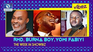 Vibez Ep 71 Rmd Turns Up 60, Burna Marks 30, Yomi Fabiyis Woes More