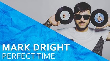 Mark Dright - Perfect Time (Official Music Video)