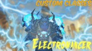 Custom Class Review Ep.4 | The Electromancer! | WOW Custom Classes