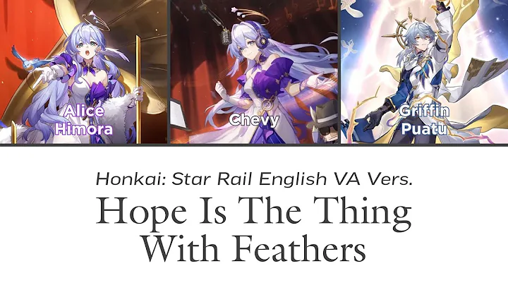 Hope Is The Thing With Feathers  - Honkai English VAs Cover || Honkai: Star Rail