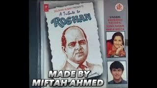 A Tribute To Roshan | Sonu Nigam |  Anuradha Paudwal | Miftah Ahmed