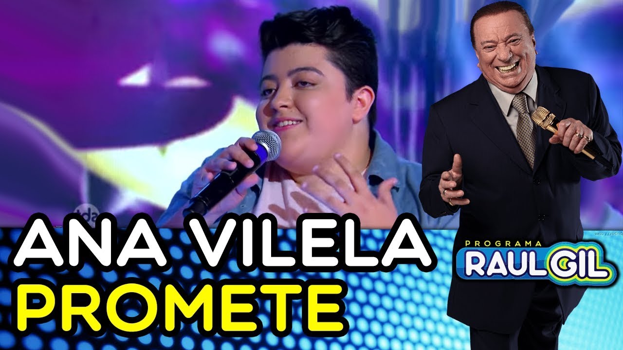 ANA VILELA Canta PROMETE NO PROGRAMA RAUL GIL YouTube ana-vilela-canta-promete-no-programa-raul-gil-youtube