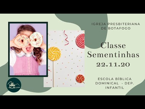 EBD - Classe Sementinhas [ 3 a 5 anos ] - 22.11.2020