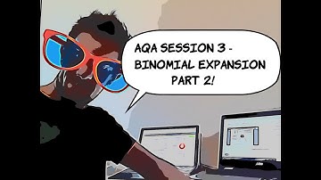 AQA FM - Session 3 - Binomial Expansion p2