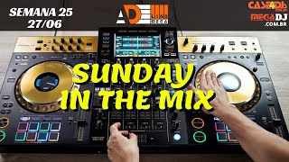 27/06 - Sunday In The Mix - Adelino Mega - Semana 25 (Xdj-Xz)