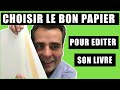 Choisir le bon type de papier pour diter son livre