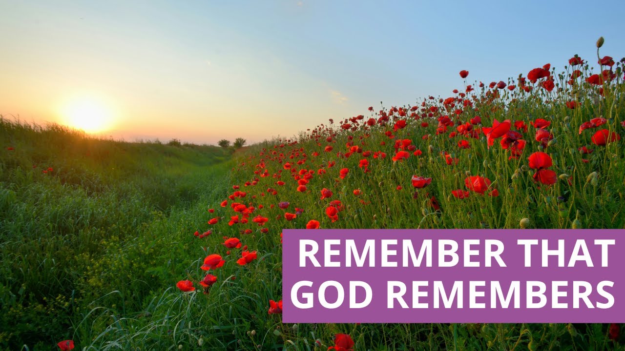Remember that God Remembers