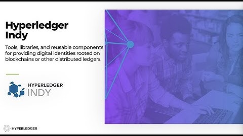 Hyperledger Indy -- What it is and how to get involved