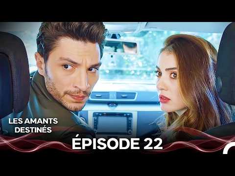 Les Amants Destinés Épisode 22 (Doublage en Français)