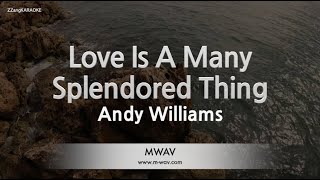 Andy Williams-Love Is A Many Splendored Thing (Karaoke Version)
