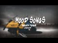 MOOD SONGS - BALASH TIGHANI بلاش تغني [ ARABIC MOOD ]