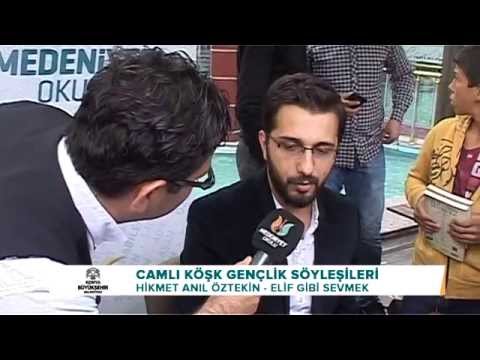 206 MEDENİYET OKULU  04 06 2015  HİKMET ANIL ÖZTEKİN ELİF GİBİ SEVMEK CAMLI KÖŞK SÖYLEŞİLERİ