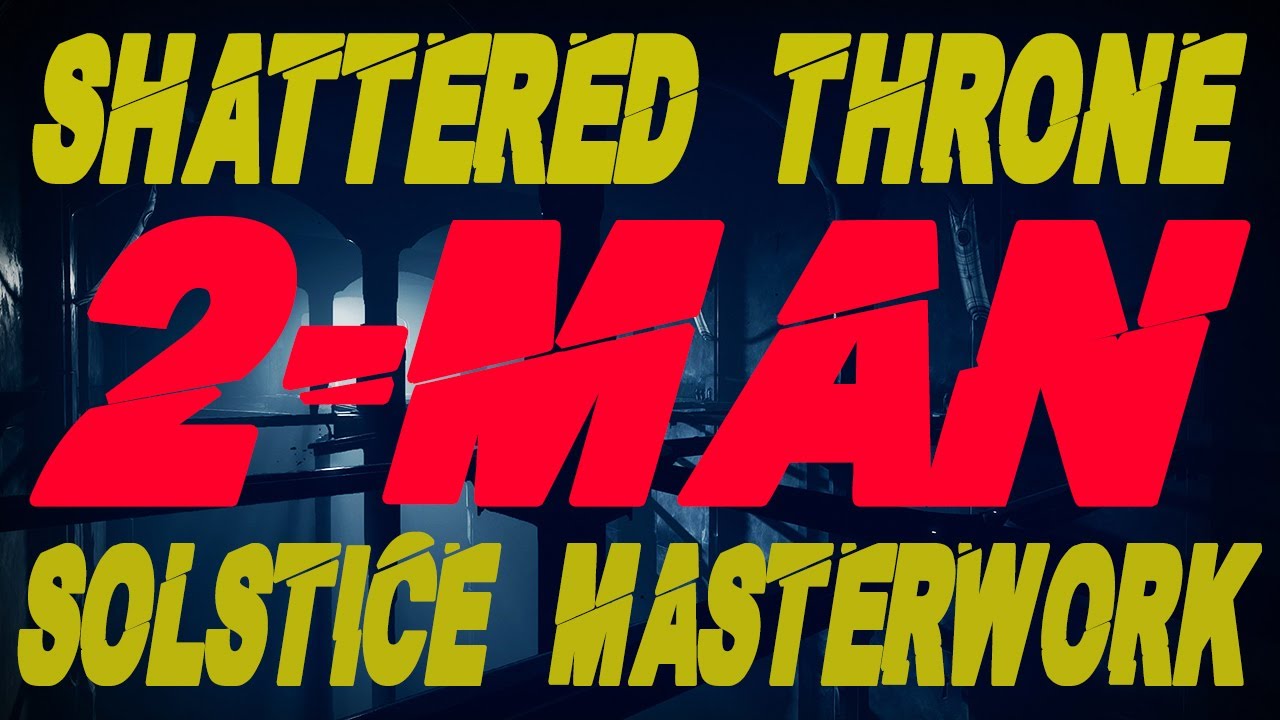 Destiny 2 | 2-MAN SHATTERED THRONE | SOLSTICE OF HEROES MASTERWORK (Highlights)