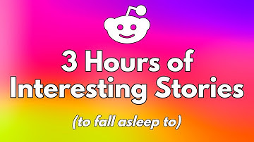 3 Hours of Interesting Stories to fall asleep to - AskReddit AITA Reddit Story Compilation
