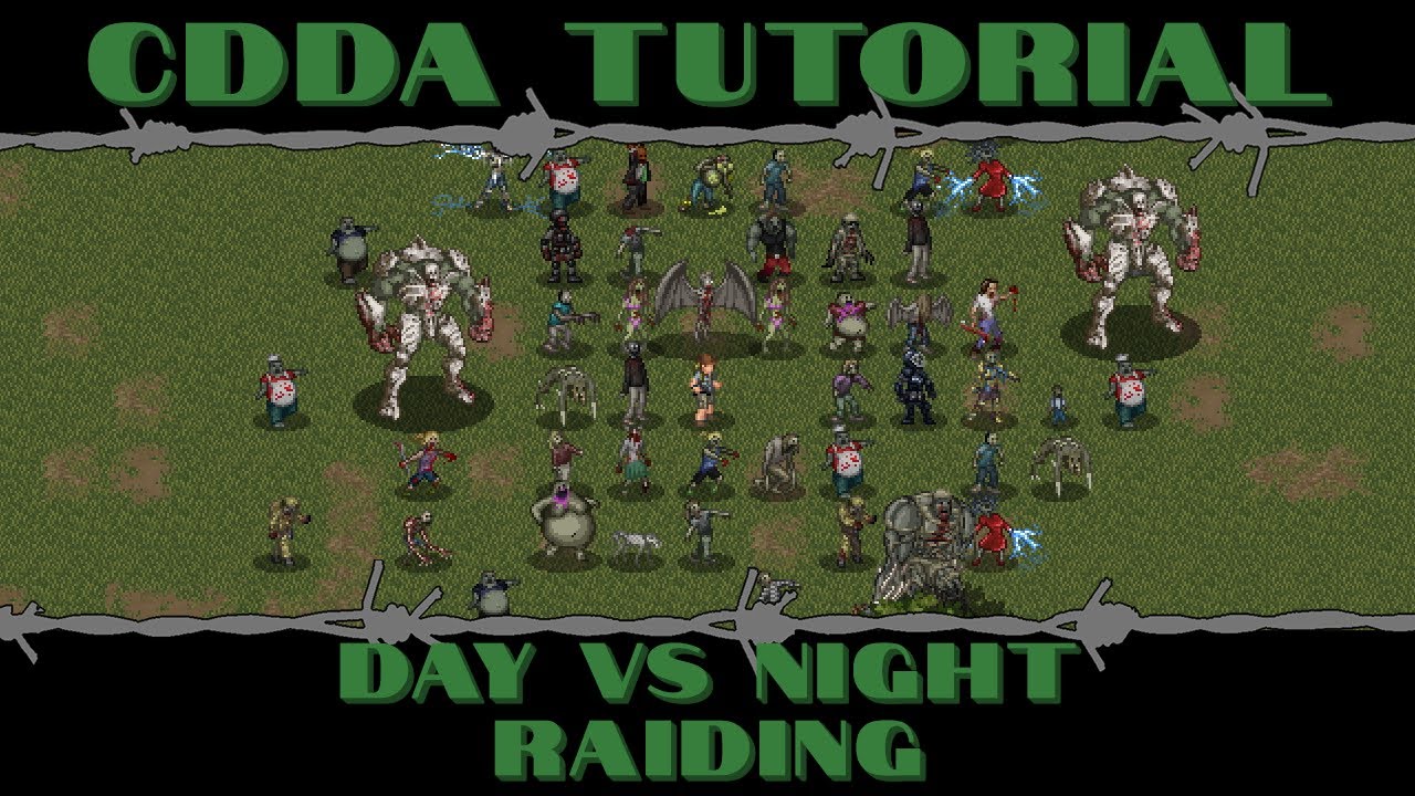 CDDA Tutorial - Day Raiding vs Night Raiding