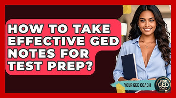 How To Take Effective GED Notes For Test Prep? - Your GED Coach